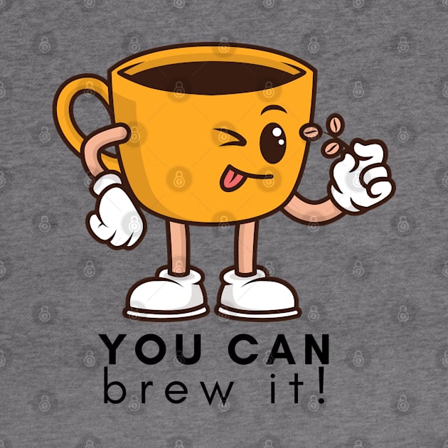 You Can Brew It! by Random Prints